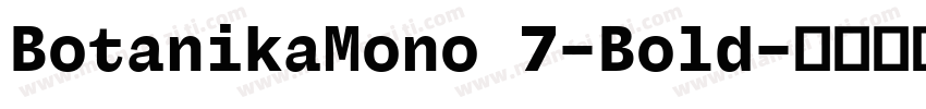 BotanikaMono 7-Bold字体转换